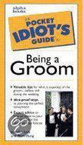 The Pocket Idiot's Guide to Being a Groom