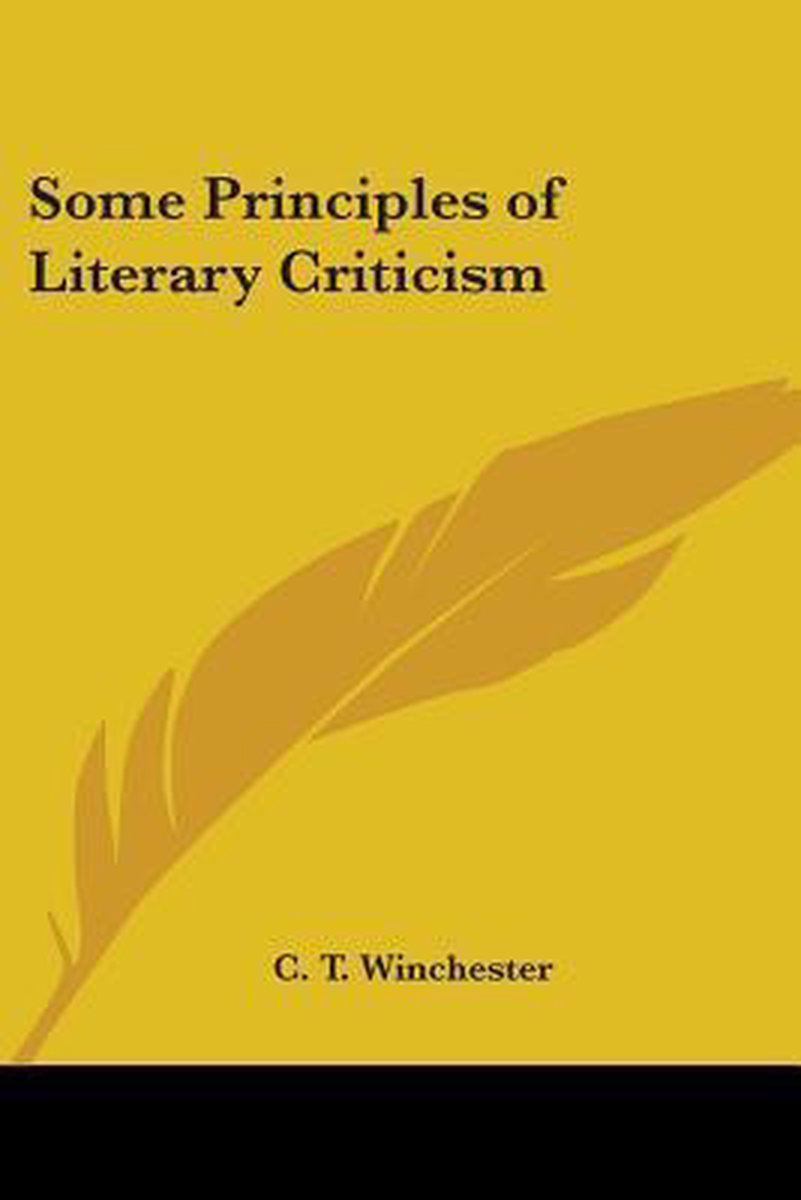 Some Principles Of Literary Criticism van Caleb Thomas Winchester