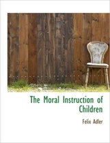 The Moral Instruction of Children