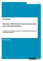 Moderne Offentlichkeit ALS Arenenmodell Einer Weltoffentlichkeit