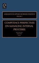 Advances in Applied Business Strategy- Competence Perspective on Managing Internal Process