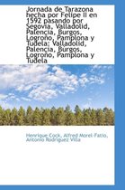 Jornada de Tarazona Hecha Por Felipe II En 1592 Pasando Por Segovia, Valladolid, Palencia, Burgos, L