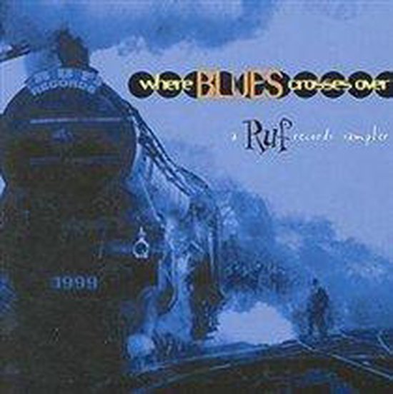 Where Blues Crosses Over: A RUF Records Sampler