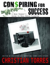 Conspiring For Success: A Bank Robber's Guide to Real-World Planning