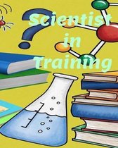 Scientist in Training
