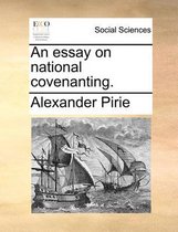 An Essay on National Covenanting.