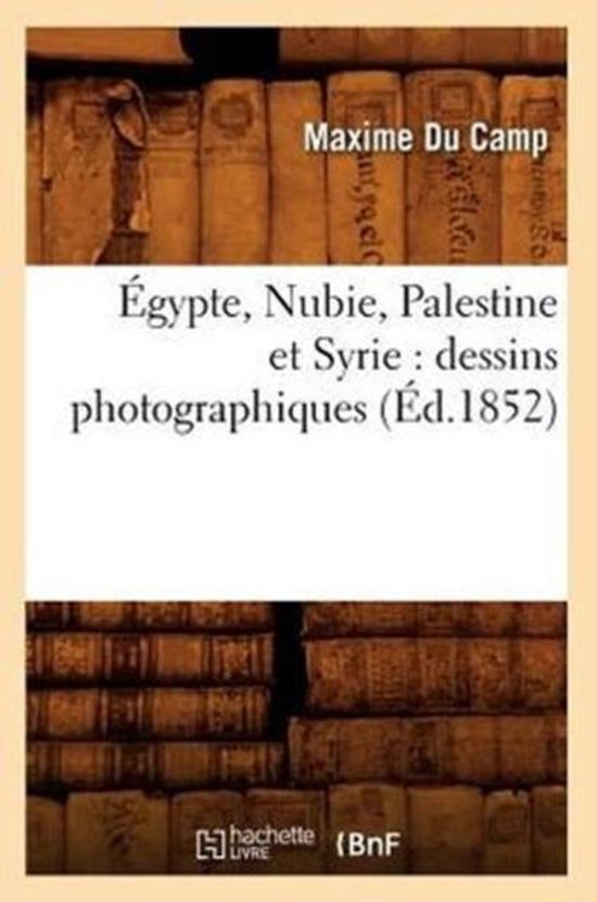 Histoire- Égypte, Nubie, Palestine et Syrie