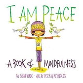 I Am Peace A Book of Mindfulness I Am Books 1