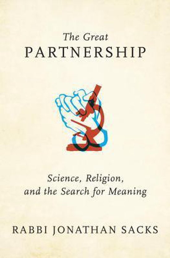 Boekomslag van 'The Great Partnership: Science, Religion, and the Search for Meaning' door Rabbi Jonathan Sacks, met een afbeelding van handen en een microscoop.