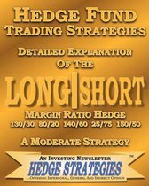 Hedge Fund Trading Strategies Detailed Explanation Of The Long Short Margin Ratio Hedge 130/30 80/20 140/60 25/75 150/50