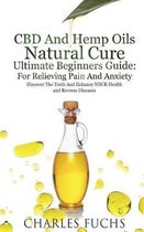 CBD And Hemp Oils Natural Cure Ultimate Beginners Guide
