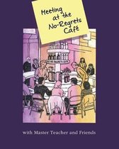 Meeting At The No-Regrets Cafe