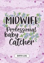 MIDWIFE Professional baby catcher - Birth Log