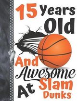 15 Years Old And Awesome At Slam Dunks