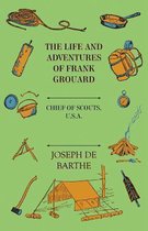 The Life And Adventures Of Frank Grouard