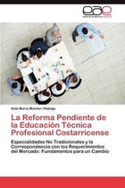 La Reforma Pendiente de la Educación Técnica Profesional Costarricense