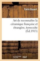 Arts- Art de Reconna�tre La C�ramique Fran�aise Et �trang�re, Terrecuite, Fa�ence