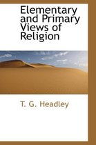 Elementary and Primary Views of Religion