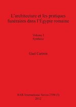 BAR International- L'architecture et les pratiques funéraires dans l'Égypte romaine