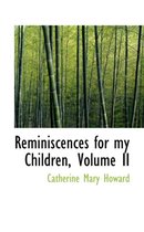 Reminiscences for My Children, Volume II