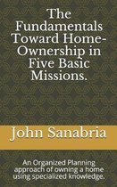 The Fundamental Towards Home-Ownership in Five Basic Missions.