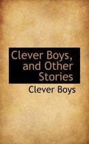 Clever Boys, and Other Stories