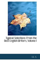 Typical Selections from the Best English Writers, Volume I