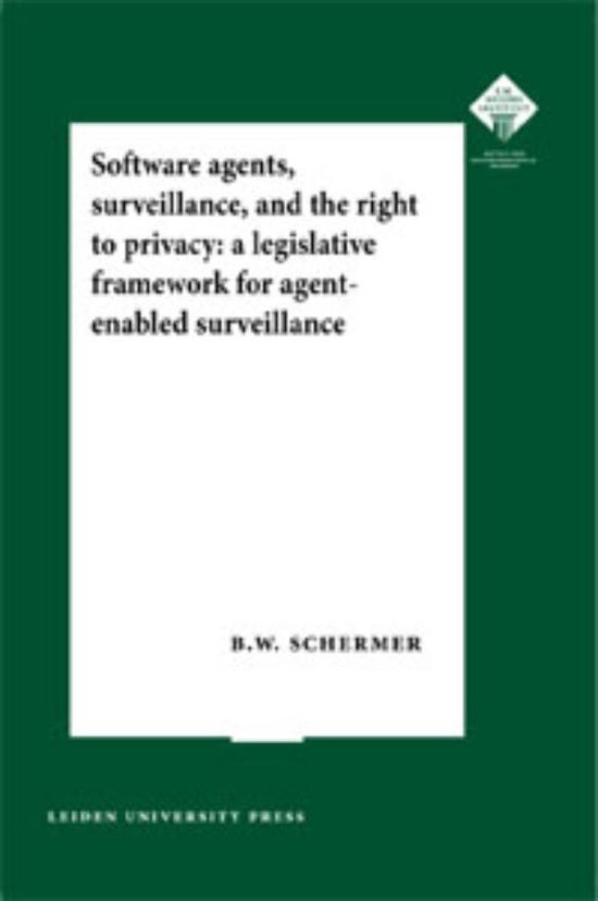 Cover van het boek 'Software Agents, Surveillance, and the Right to Privacy / druk 1' van B.W. Schermer