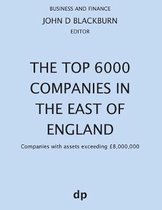 The Top 6000 Companies in The East of England