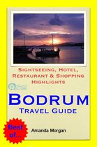 Bodrum, Turkey Travel Guide - Sightseeing, Hotel, Restaurant & Shopping Highlights (Illustrated)