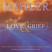 Mahler - Love & Grief