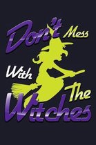 Don't Mess With The Witches