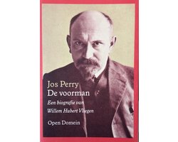 De voorman: een biografie van Willem Hubert Vliegen, 1862-1947