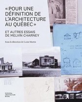 Pour Une D finition de l'Architecture Au Qu bec Et Autres Essais de Melvin Charney