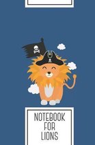 Notebook for Lions - Lined Journal with Lion Pirate Captain Design - Cool Gift for a friend or family who loves natural presents! 6x9 180 White lined pages