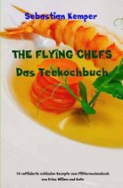 THE FLYING CHEFS Themenkochbücher 11 - THE FLYING CHEFS Das Teekochbuch