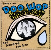 Doo Wop Vol. 2: One Tear Drop Too Late