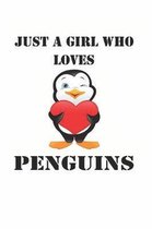 Just A Girl Who Loves Penguins