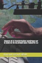 Impacts de la transformation num rique sur le cycle de vie du produit dans l'industrie 4.0