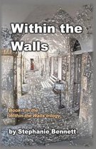 Within the Walls Trilogy- Within the Walls