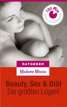 Beauty, Sex & Diät - Die größten Lügen!