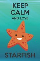 Keep Calm And Love Starfish