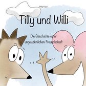 Tilly und Willi - Die Geschichte einer ungewoehnlichen Freundschaft