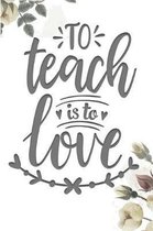 To Teach is to Love