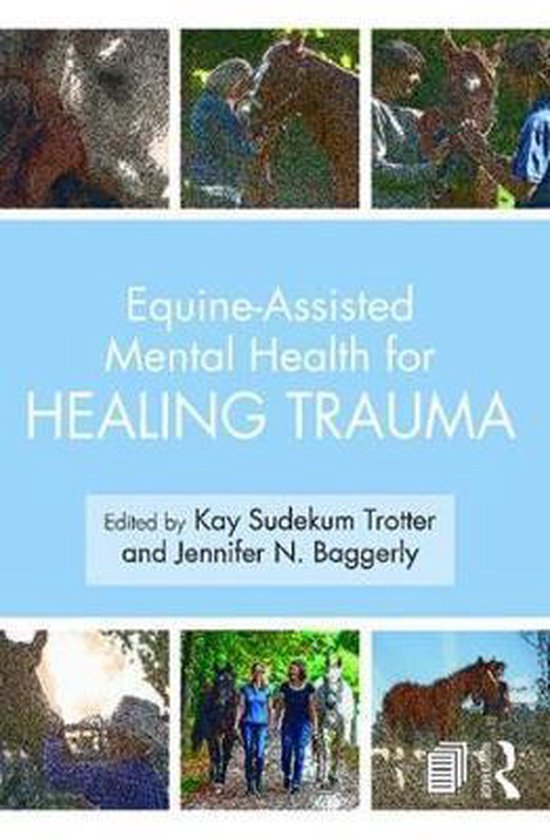 EquineAssisted Mental Health for Healing Trauma 9781138612747