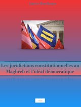 Les juridictions constitutionnelles au Maghreb