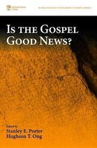 McMaster New Testament Studies- Is the Gospel Good News?