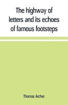The highway of letters and its echoes of famous footsteps