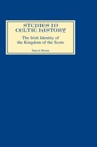 Studies in Celtic History-The Irish Identity of the Kingdom of the Scots in the Twelfth and Thirteenth Centuries