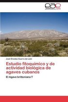 Estudio Fitoqu Mico y de Actividad Biol Gica de Agaves Cubanos